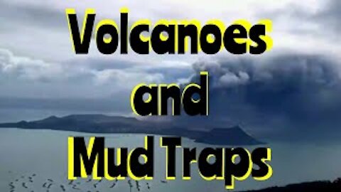 Volcanoes and Mud Traps