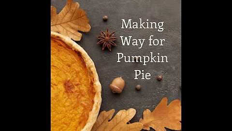 Making Way for Pumpkin Pie 😋🥧