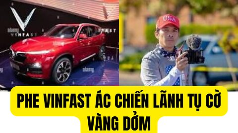 VINFAST ÁC CHIẾN LÃNH TỤ CỜ VÀNG DỎM