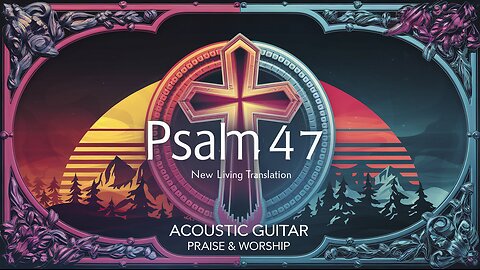 Psalm 47 (NLT) Acoustic Guitar Praise and Worship Style