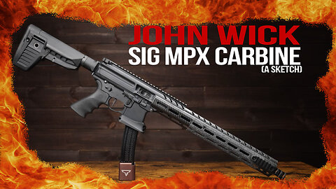 John Wick Sig Sauer MPX with Taran Tactical Upgrades | Sketch