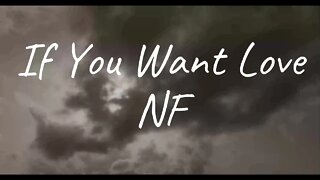 NF - If You Want Love (Lyrics)