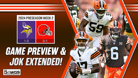 Browns vs Vikings Game Preview + JOK Extension! | Cleveland Browns Podcast