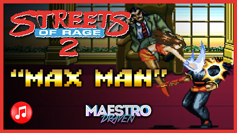 "Max Man" • Shiva's Theme (Expanded & Enhanced) - STREETS OF RAGE 2