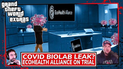 COVID Biolab Leak | EcoHealth Alliance On Trial