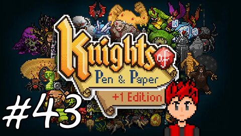 Knights of Pen & Paper +1 Edition #43 - The Real World Is Annoying