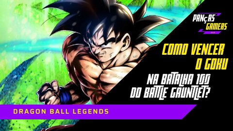 COMO VENCER O GOKU NA BATALHA 100 DA BATTLE GAUNTLET? - DRAGON BALL LEGENDS