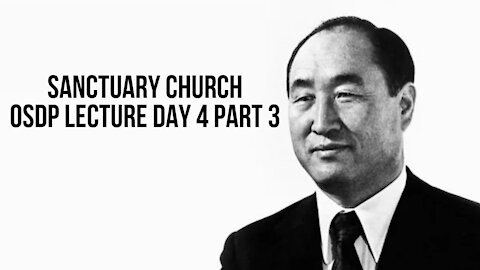 Sanctuary Church OSDP Lecture Day 4 Part 3 08/11/21