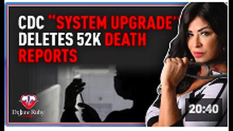 CDC “System Upgrade” Deletes 52K Death Reports