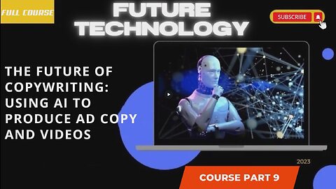 The Future of Copywriting Using AI to Produce Ad Copy and Videos part 9