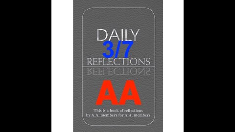 Daily Reflections - March 7 – A.A. Meeting - - Alcoholics Anonymous - Read Along