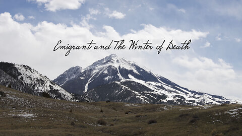 Emigrant and The Winter of death - Teaser