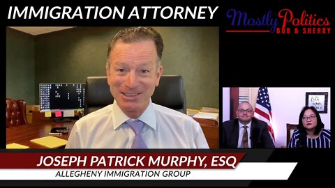 Joseph Patrick Murphy, Esq Immigration Attorney Allegheny County Pennsylvania. Interview May 24 2022