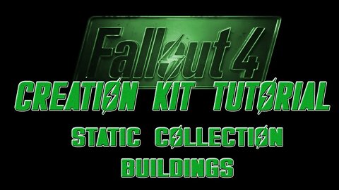 Fallout 4 Creation Kit Tutorial: Static Collection Buildings