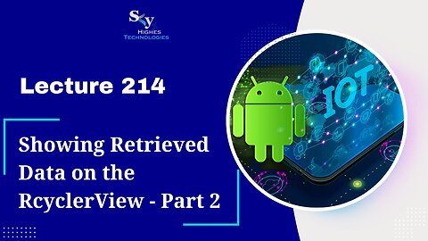 214. Showing Retrieved Data on the RcyclerView - Part 2 | Skyhighes | Android Development