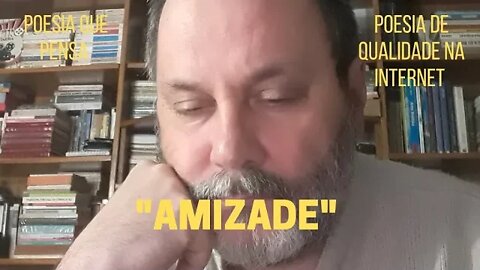 Poesia que Pensa − ""AMIZADE" e outros poemas autorais