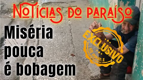 Miséria pouca é bobagem!