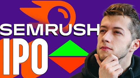 SEMrush IPO: Good Investment?