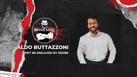 Aldo Buttazzoni | Don't Be Enslaved By Desire | Episode 223