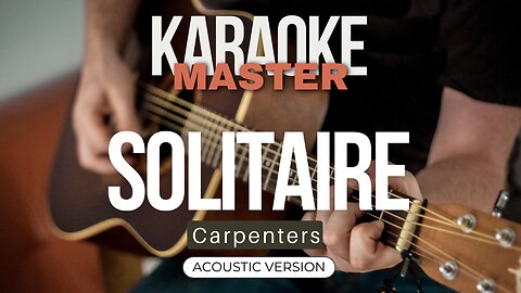 Solitaire - Carpenters (Acoustic karaoke)