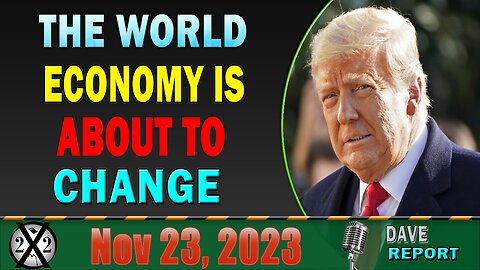 X22 Dave Report! This Will Fail In The End, The World Economy Is About To Change