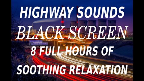 Interstate Highway car sounds Black Screen 8 hours of relaxation