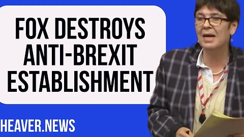 Fox Absolutely DESTROYS Anti-Brexit Establishment