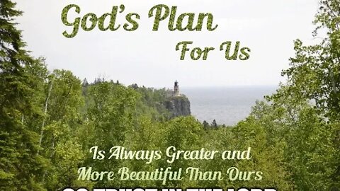 The Plans of God, And the Stubbornness of Man