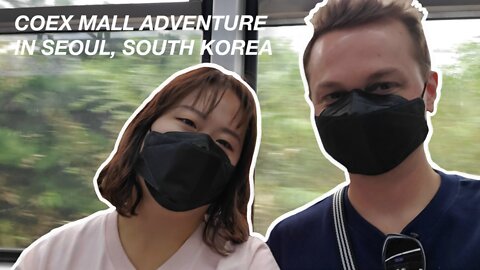 Fun In Seoul - Coex Mall Adventures + Food And Cafe