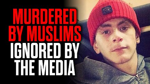 Murdered by Muslims - Ignored by the Media