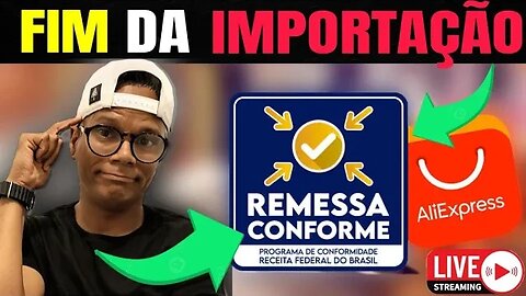 AGORA! REMESSA CONFORME FIM DA IMPORTAÇÃO