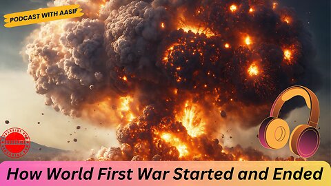 How World First War Started and Ended Part 1 #podcast #aasif #war #worldwar1 #history #world