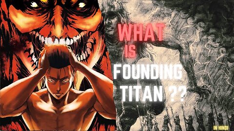 WHAT IS FOUNDING TITAN ?? | ATTACK ON TITAN | FULL HISTORY OF FOUNDING TITAN In HINDI