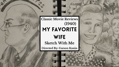 My Favorite Wife (1940) Comedy, Slice of Life Ep. 7: Sketch with Me I MaeLeaf