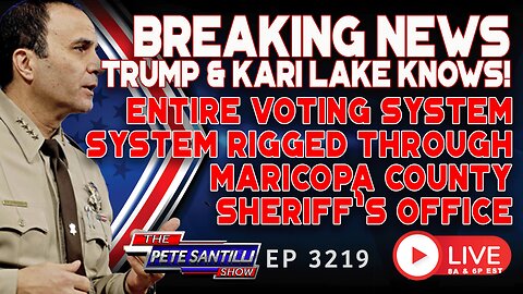 TRUMP & KARI LAKE KNOWS! ENTIRE VOTING SYSTEM RIGGED THROUGH MARICOPA SHERIFF’S OFFICE |EP 3219-10AM