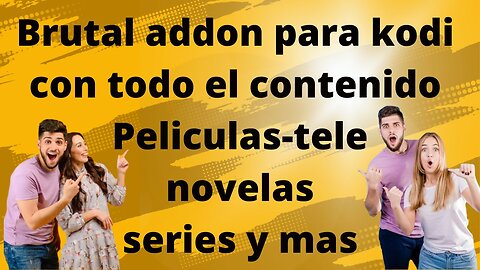 Brutal addon para Kodi con todo el contenido Peliculas-Tele-Series y mas