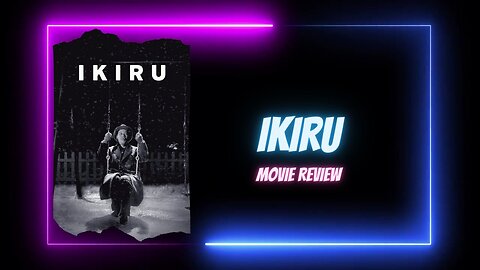 IKIRU - movie review