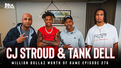 CJ STROUD & TANK DELL: MILLION DOLLAZ WORTH OF GAME EPISODE 276