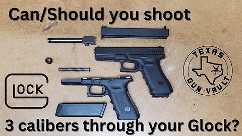 My thoughts on: Can/Should you convert a Glock to shoot calibers? (.40 S&W, .357 Sig & 9mm)