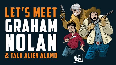 Let's meet GRAHAM NOLAN & talk ALIEN ALAMO