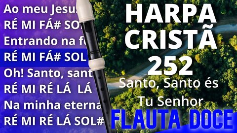 Harpa Cristã 252 - Santo, Santo És Tu Senhor - Cifra melódica