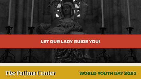 How Our Lady continues to guide us | WYD 2023