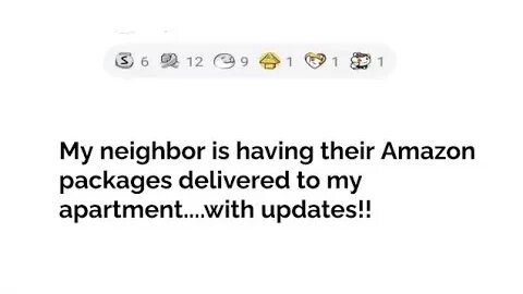 My neighbor is having their Amazon packages delivered to my appointment....with updates!!