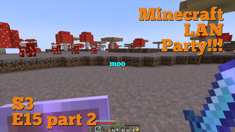 Minecraft LAN Party! Season 3 Episode 15 Part 2 - Conservator Of The Mooshroom Kind