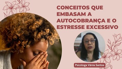 CONCEITOS QUE EMBASAM A AUTOCOBRANÇA E O ESTRESSE EXCESSIVO