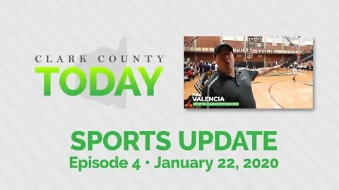 Clark County TODAY Sports Update • Episode 4 • January 22 2020