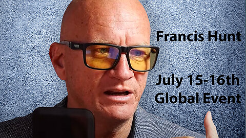 July 15-16th Global Impact Event - Trader Francis Hunt (Part 04)