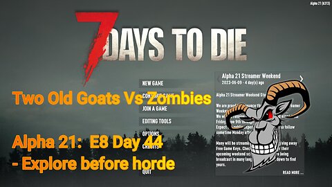 Two Old Goats vs Zombies - Day 48 | 7 Days To Die | Alpha 21.0 - E9 - Prep for Horde, then explore