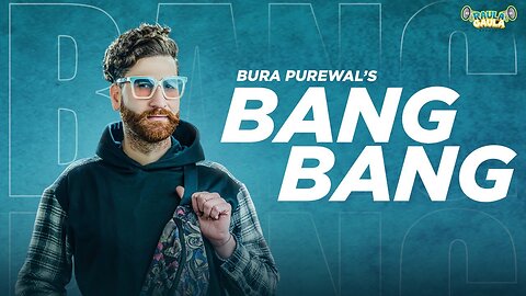 Bang Bang (Full Song) || Bura Purewal || Latest Punjabi Song 2022