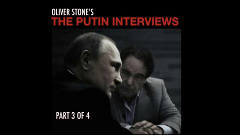 OLIVER STONE’S “THE PUTIN INTERVIEWS” - PART 3 (2017)